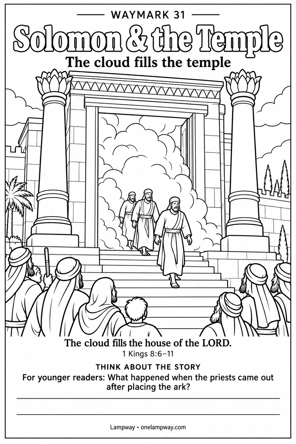 The cloud fills the house of the LORD. 1 Kings 8:6-11. For younger readers: What happened when the priests came out after placing the ark?