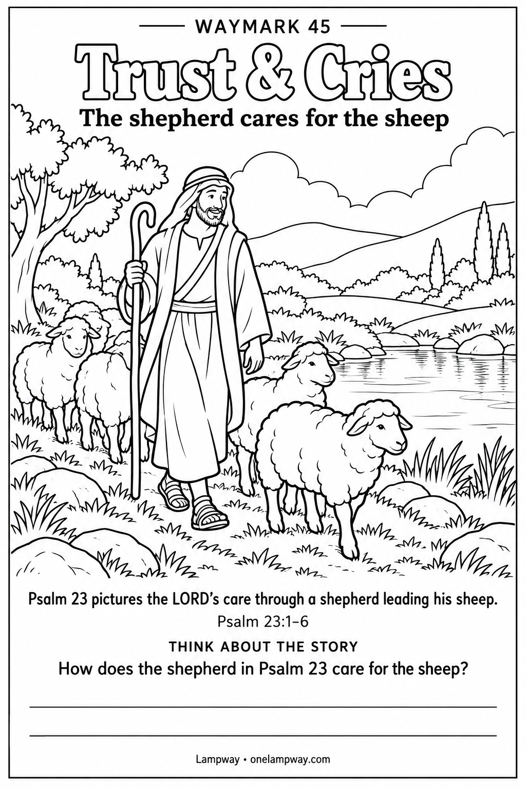 Psalm 23 pictures the LORD’s care through a shepherd leading his sheep. Psalm 23:1-6. How does the shepherd in Psalm 23 care for the sheep?