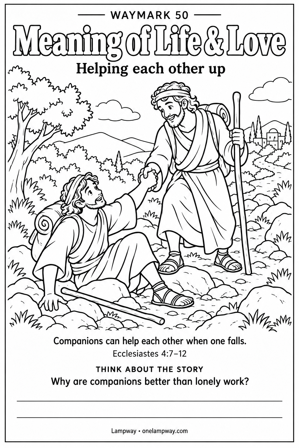 Companions can help each other when one falls. Ecclesiastes 4:7-12. Why are companions better than lonely work?